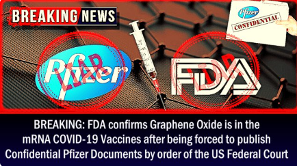 FDA confirms Graphene Oxide is in the mRNA COVID-19 Vaccines after being forced to publish Confidential Pfizer Documents by order of the US Federal Court