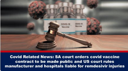 Covid Related News: SA court orders covid vaccine contract to be made public and US court rules manufacturer and hospitals liable for remdesivir injuries