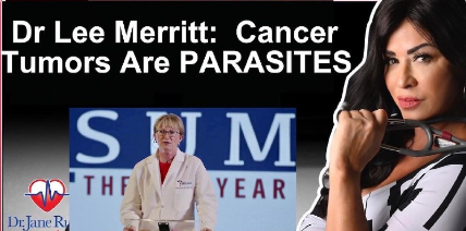 Dr. Lee Merritt: Cancer Tumor Are Parasites