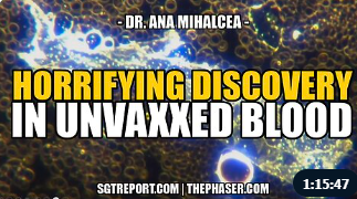 HORRIFYING DISCOVERY IN UNVAXXED BLOOD — DR. ANA MIHALCEA