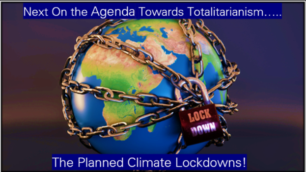 Next On the Agenda Towards Totalitarianism…..Climate Lockdowns!