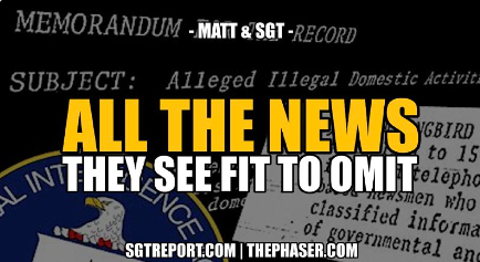ALL THE REAL NEWS THEY SEE FIT TO OMIT — MATT & SGT