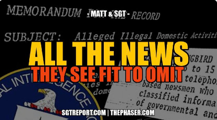 ALL THE REAL NEWS THEY SEE FIT TO OMIT — MATT & SGT