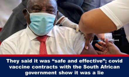 They said it was “safe and effective”; covid vaccine contracts with the South African government show it was a lie