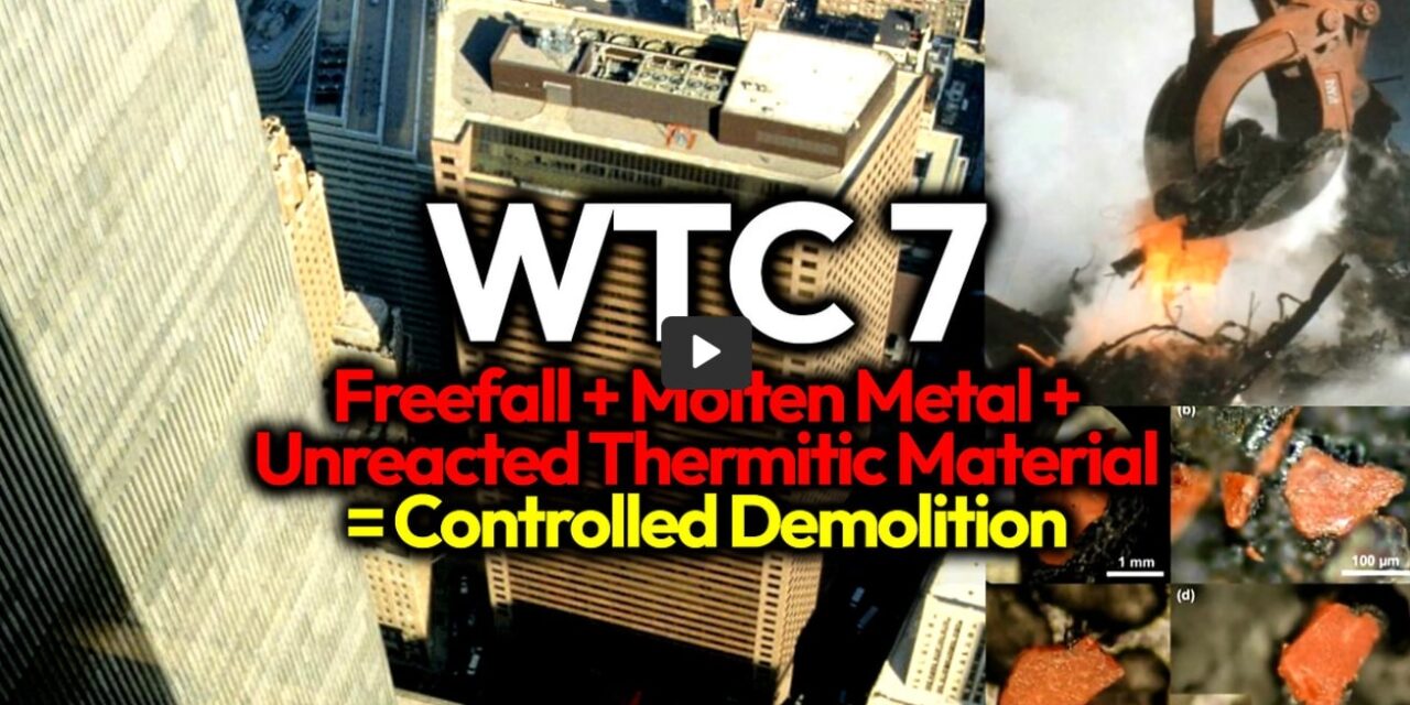 BUILDING 7: The 9/11 Controlled Demolition That Woke The World; Molten Metal & Thermitic Material