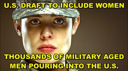 American Women soon to be Drafted – Military Aged Men Pouring across the U.S. Border – Why?