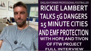 rickie lambert talks 5g 15 minute cities emf protection