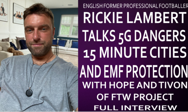 Professional Athlete Rickie Lambert Talks 5G, 15 Minute Cities, EMF Protection With Hope and Tivon