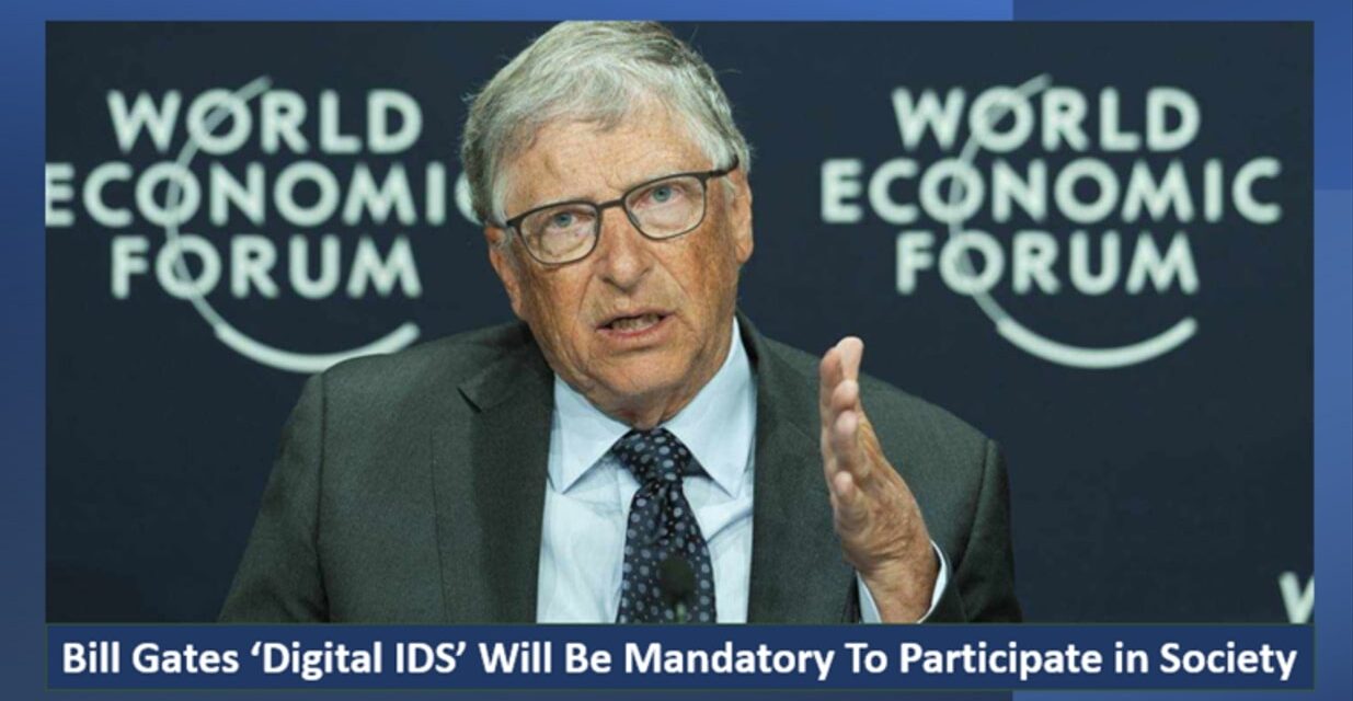 Bill Gates ‘Digital IDS’ Will Be Mandatory To Participate in Society