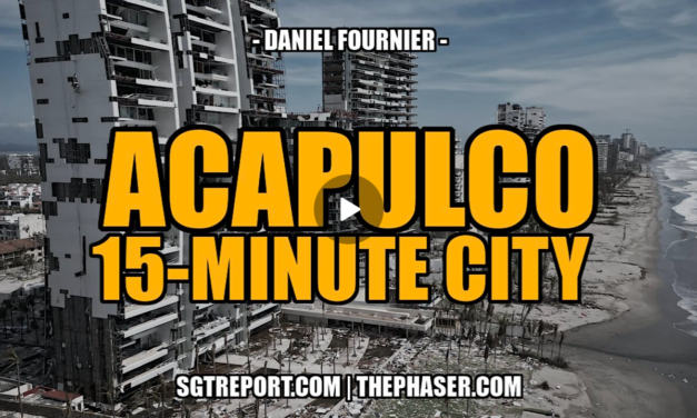 ACAPULCO: ANOTHER DEVASTATED WEF 15-MINUTE CITY — DANIEL FOURNIER