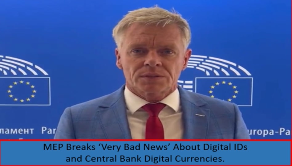 MEP Breaks ‘Very Bad News’ About Digital IDs and Central Bank Digital Currencies.