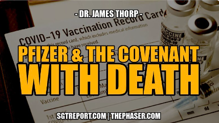 PFIZER & THE COVENANT WITH DEATH — DR. JAMES THORP