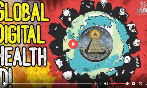 GLOBAL DIGITAL HEALTH ID! – IT’S HAPPENING! – GLOBAL DATABASE WILL ENSLAVE MANKIND!