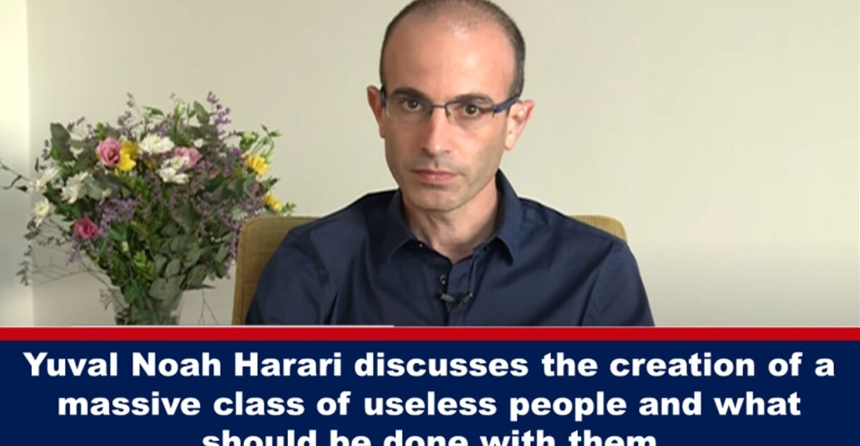 Yuval Noah Harari discusses the creation of a massive class of useless people and what should be done with them