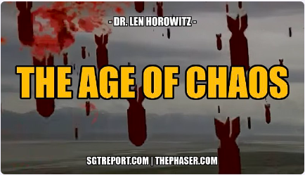 THE AGE OF CHAOS — DR. LEN HOROWITZ