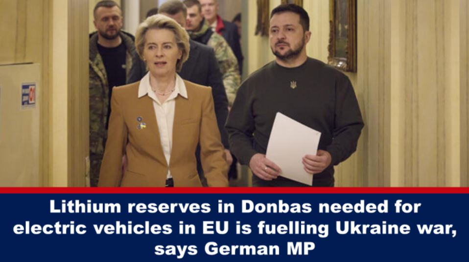 Lithium reserves in Donbas needed for electric vehicles in EU is fuelling Ukraine war, says German MP