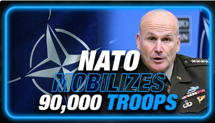 BREAKING: NATO Officially Mobilizes 90,000 Troops To Prepare For War With Russia, Warns Jack Posobie