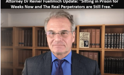 Attorney Dr Reiner Fuellmich – “Sitting in Prison for Weeks Now and The Real Perpetrators are Still Free.”