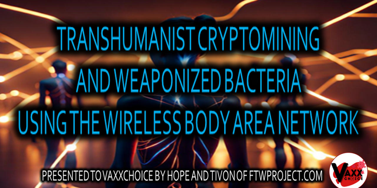 Transhumanist Cryptomining and Weaponized Bacteria Using the Wireless Body Area Network