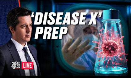 ‘Disease X’ Preparations Launched; CCP Creates New Deadly Disease | Crossroads