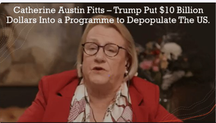 Catherine Austin Fitts – Trump Put $10 Billion Dollars Into a Programme to Depopulate The US.