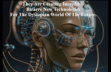 They Are Creating Incredibly Bizarre New Technologies For The Dystopian World Of The Future.