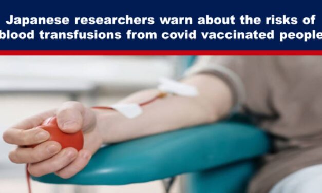 Japanese researchers warn about the risks of blood transfusions from covid vaccinated people