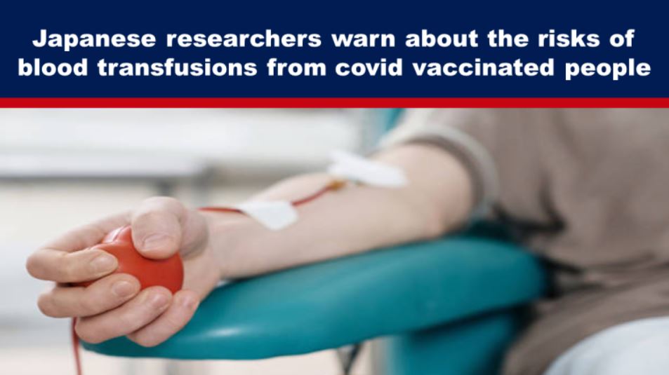 Japanese researchers warn about the risks of blood transfusions from covid vaccinated people