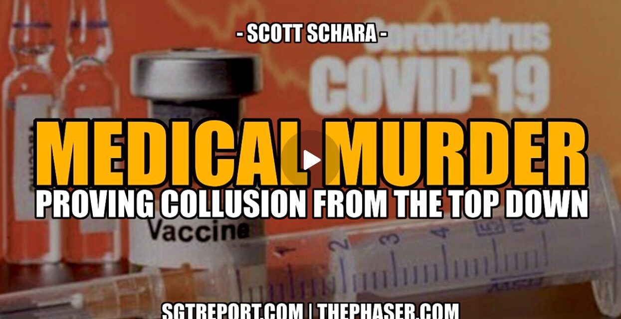 MEDICAL MURDER: PROVING COLLUSION FROM THE TOP DOWN — SCOTT SCHARA