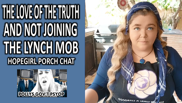 The Love of the Truth and Not Joining The Lynch Mob. HopeGirl Porch Chat