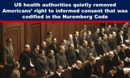 US health authorities quietly removed Americans’ right to informed consent that was codified in the Nuremberg Code