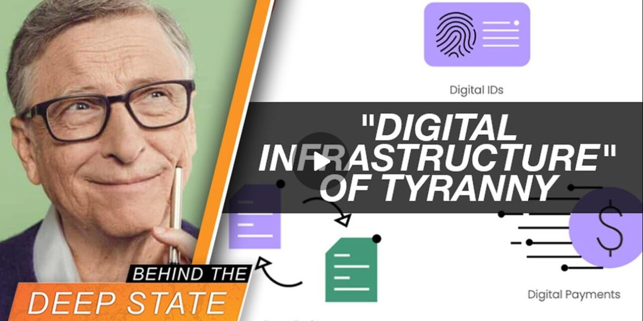 Behind The Deep State | Bill Gates Backs UN Plot for “Digital Infrastructure” of Tyranny