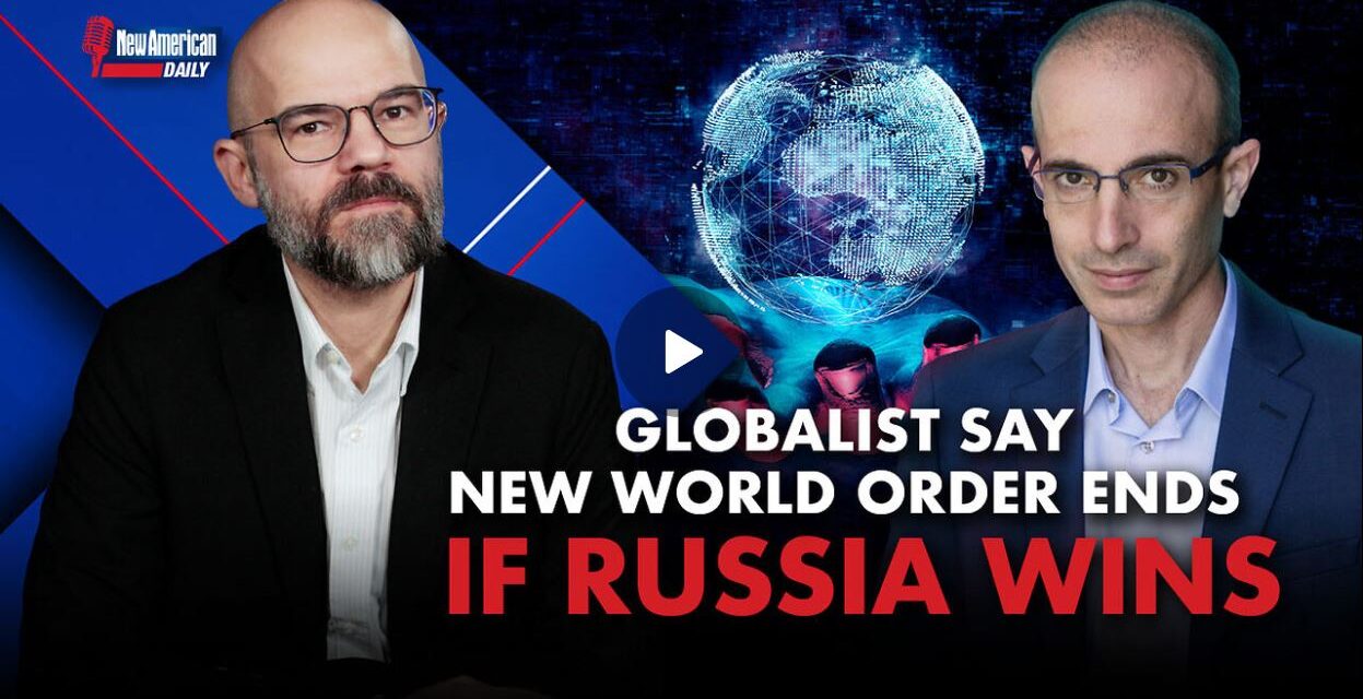 New American Daily | Globalists Say New World Order Ends if Russia Wins