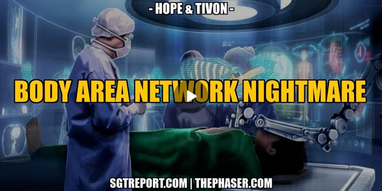 MUST HEAR: THE BODY AREA NETWORK NIGHTMARE — HOPE & TIVON