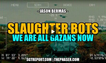 SLAUGHTER BOTS: WE’R E ALL PALESTINIANS NOW — JASON BERMAS