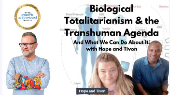 Biological Totalitarianism & the Transhuman Agenda