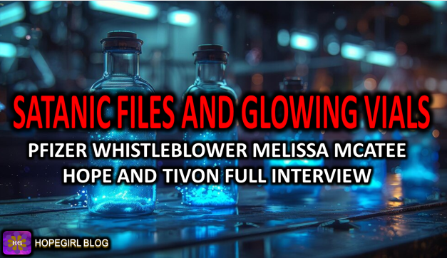 Satanic Files and Glowing Vials Pfizer Whistleblower Melissa Mcatee Hope and Tivon Full Interview