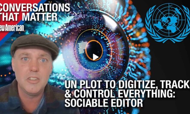 Conversations That Matter: UN Plot to Digitize, Track & Control EVERYTHING: Sociable Editor