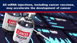 All mRNA injections, including cancer vaccines, may accelerate the development of cancer