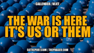 The War Is Here: It’s Us Or Them — Callender | Vliet