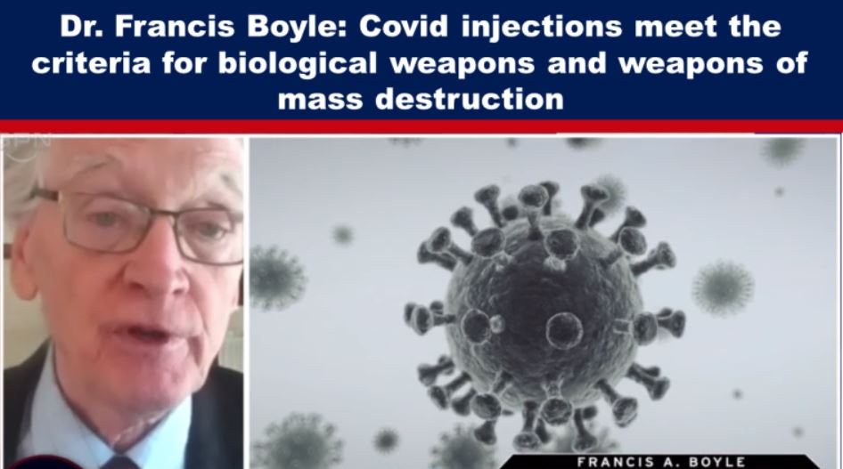 Dr. Francis Boyle: Covid injections meet the criteria for biological weapons and weapons of mass destruction