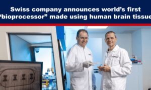 Swiss company announces world’s first “bioprocessor” made using human ...