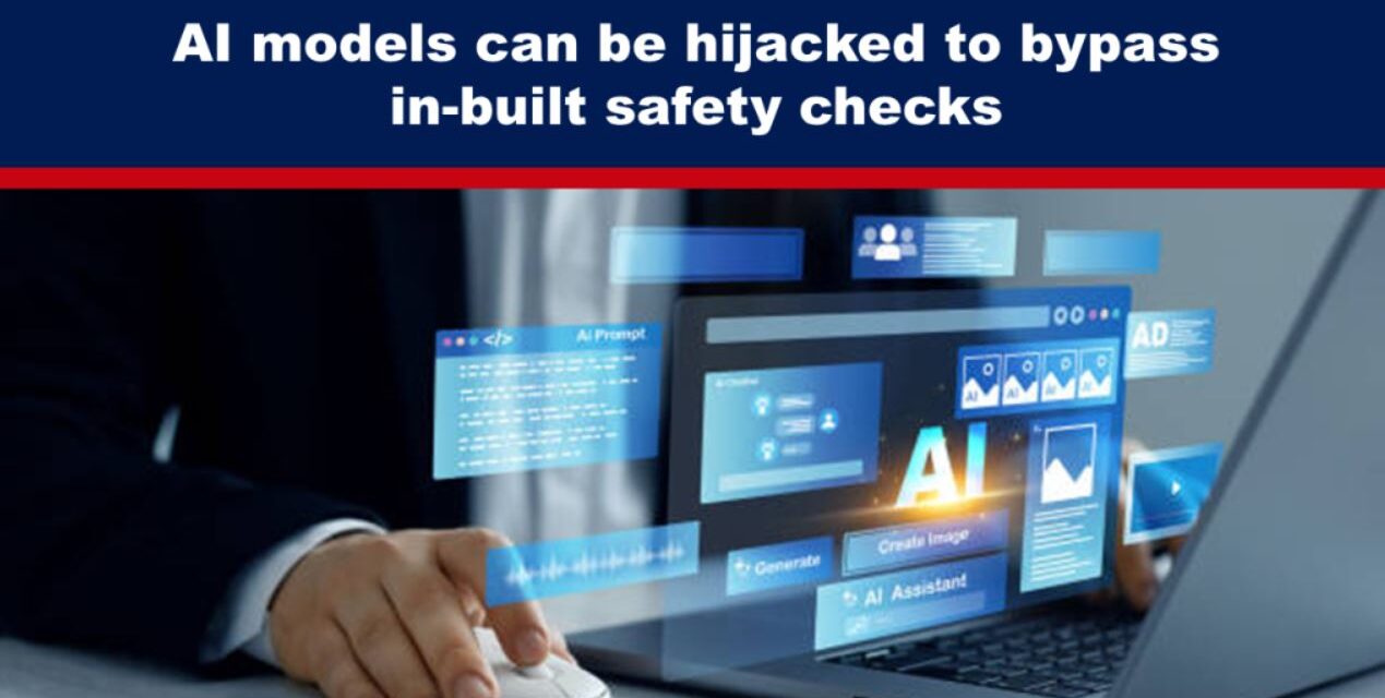 AI models can be hijacked to bypass in-built safety checks
