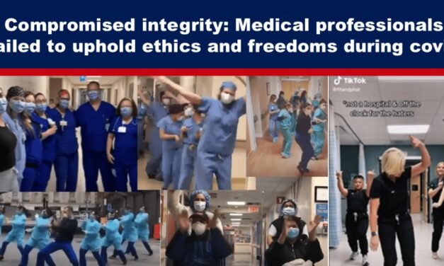 Compromised integrity: Medical professionals failed to uphold ethics and freedoms during covid