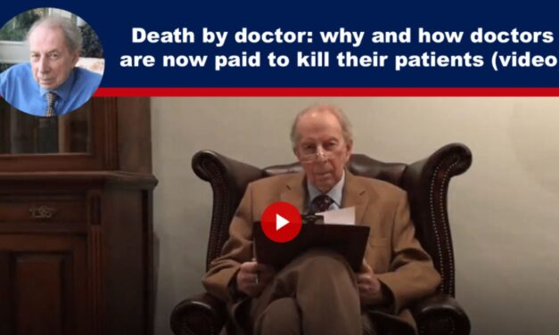 Death by doctor: why and how doctors are now paid to kill their patients (video)
