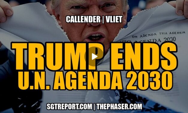 TRUMP ENDS UN AGENDA 2030 & MUCH MORE! – Callender | Vliet