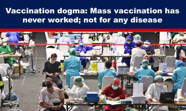 Vaccination dogma: Mass vaccination has never worked; not for any disease