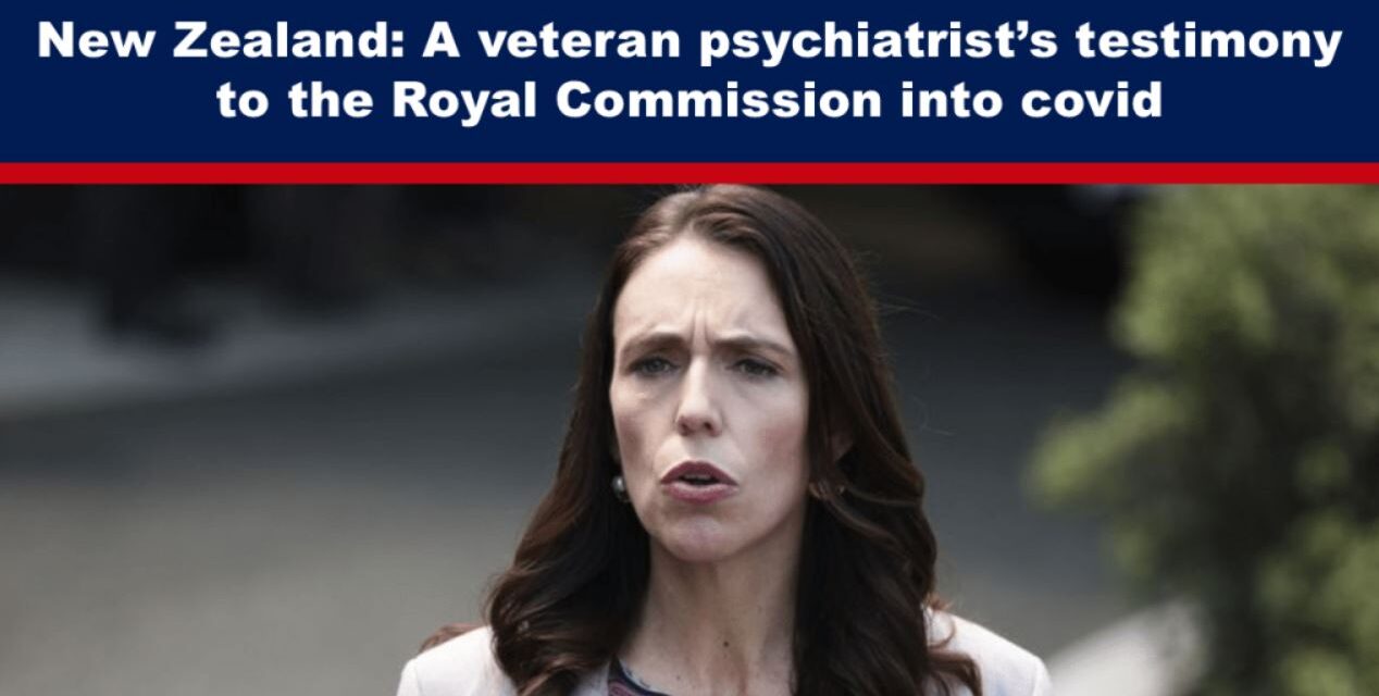 New Zealand: A veteran psychiatrist’s testimony to the Royal Commission into covid