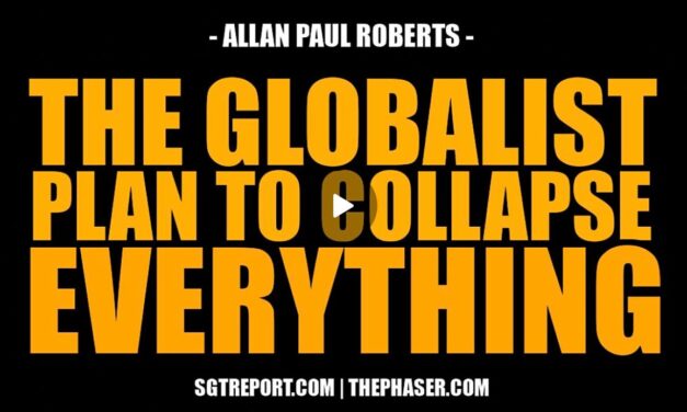 THE GLOBALIST PLAN TO COLLAPSE EVERYTHING — Allan Paul Roberts