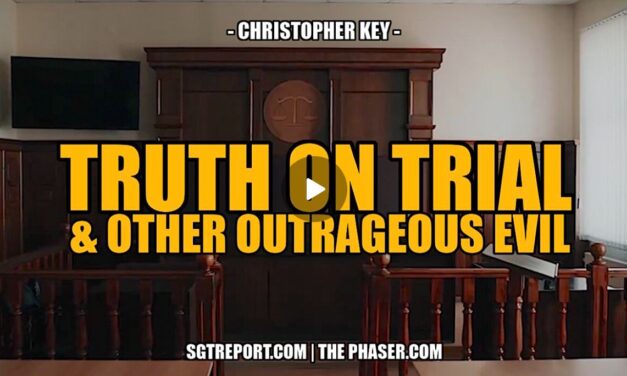 TRUTH ON TRIAL & OTHER OUTRAGEOUS EVIL — Christopher Key